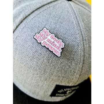 My Body, My Mind, My Power - Pin Metalic (Insigna)